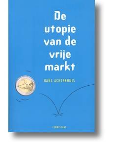 De utopie van de vrije markt, Hans Achterhuis